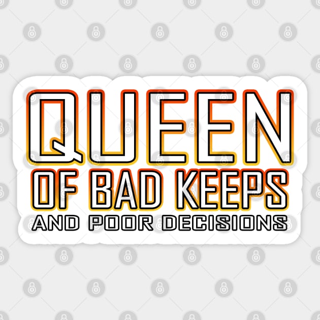 Queen Of Bad Keeps And Poor Decisions Orange Sticker by Shawnsonart